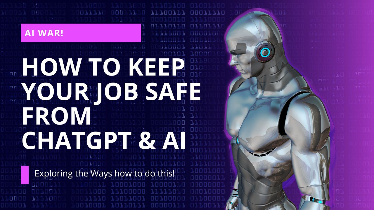 Keep Your Job Safe From ChatGPT & AI
