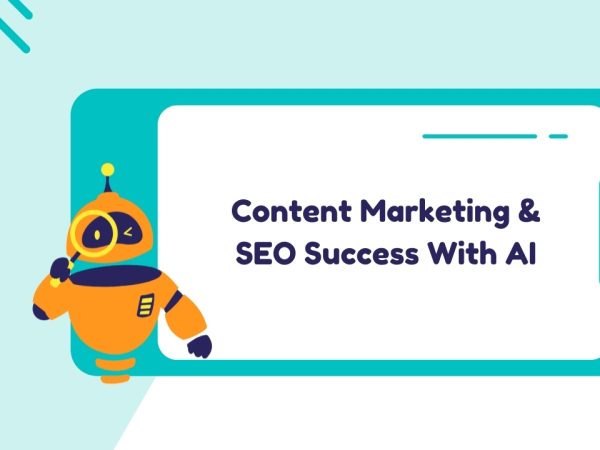 Content Marketing & SEO Success With AI